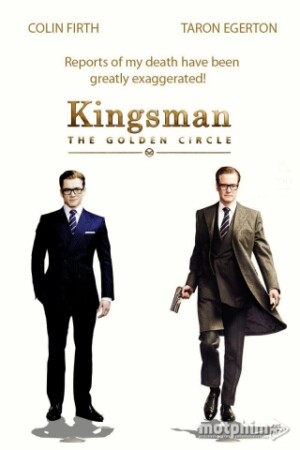 Mật Vụ Kingsman 2: Tổ Chức Hoàng Kim