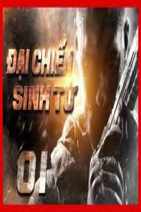 ĐẠI CHIẾN SINH TỬ