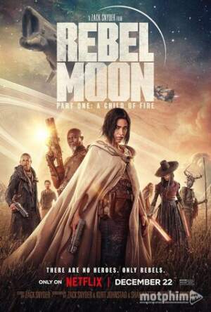 Rebel Moon: Phần 1 – Đứa Con Của Lửa