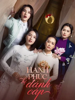 Hạnh Phúc Bị Đánh Cắp (Phần 1) Hạnh Phúc Bị Đánh Cắp (Phần 1)